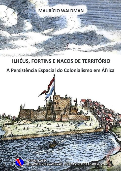 Ilh&eacute;us, Fortins e Nacos de Territ&oacute;rio(Kobo/電子書)