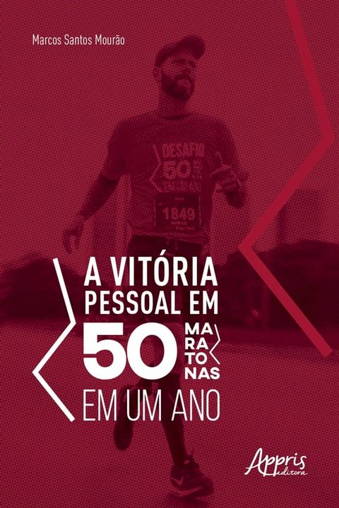 A Vitória Pessoal em 50 Maratonas em um Ano(Kobo/電子書)