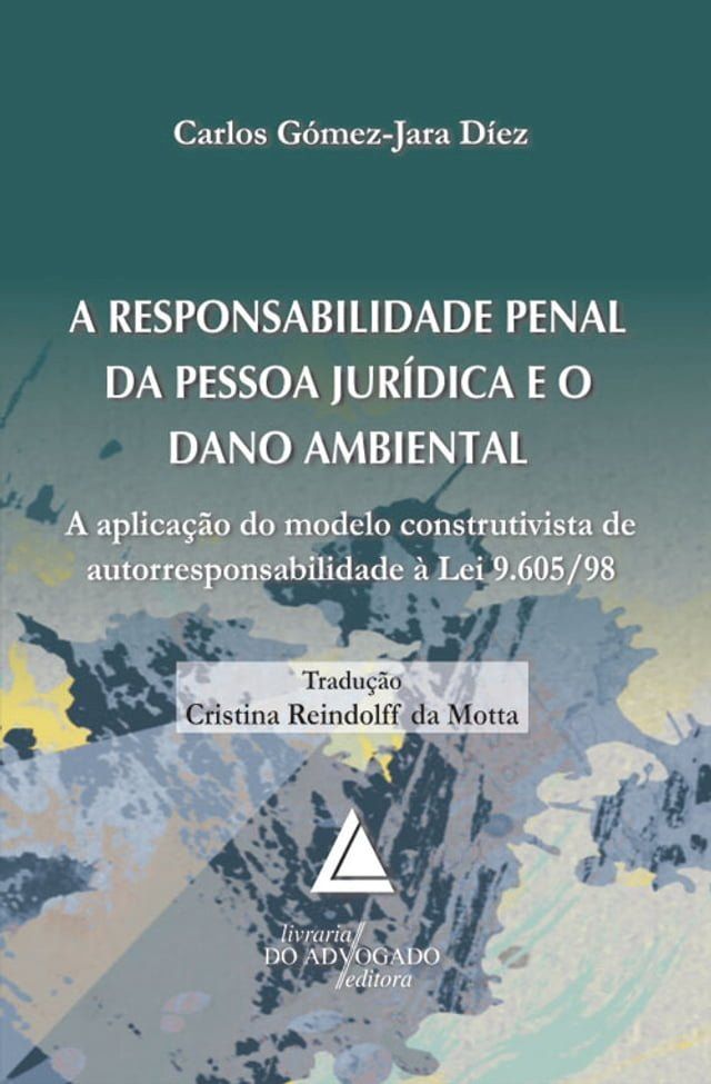  A Responsabilidade Penal da Pessoa Jurídica e o dano Ambiental(Kobo/電子書)