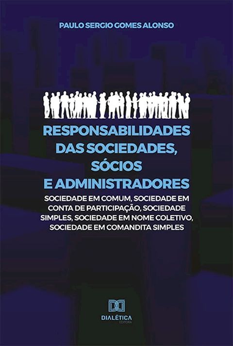 Responsabilidades das Sociedades, S&oacute;cios e Administradores(Kobo/電子書)