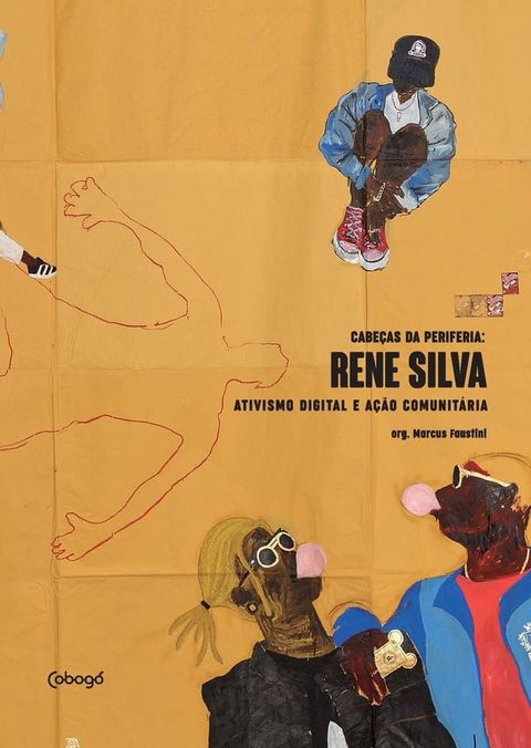 Rene Silva, ativismo digital e a&ccedil;&atilde;o comunit&aacute;ria(Kobo/電子書)