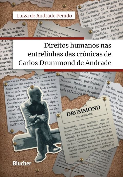 Direitos humanos nas entrelinhas das cr&ocirc;nicas de Carlos Drummond de Andrade(Kobo/電子書)