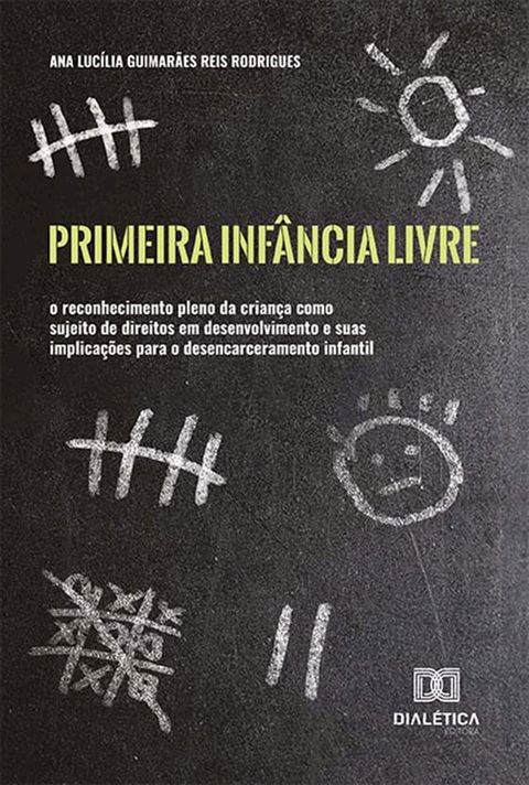 Primeira Inf&acirc;ncia Livre(Kobo/電子書)