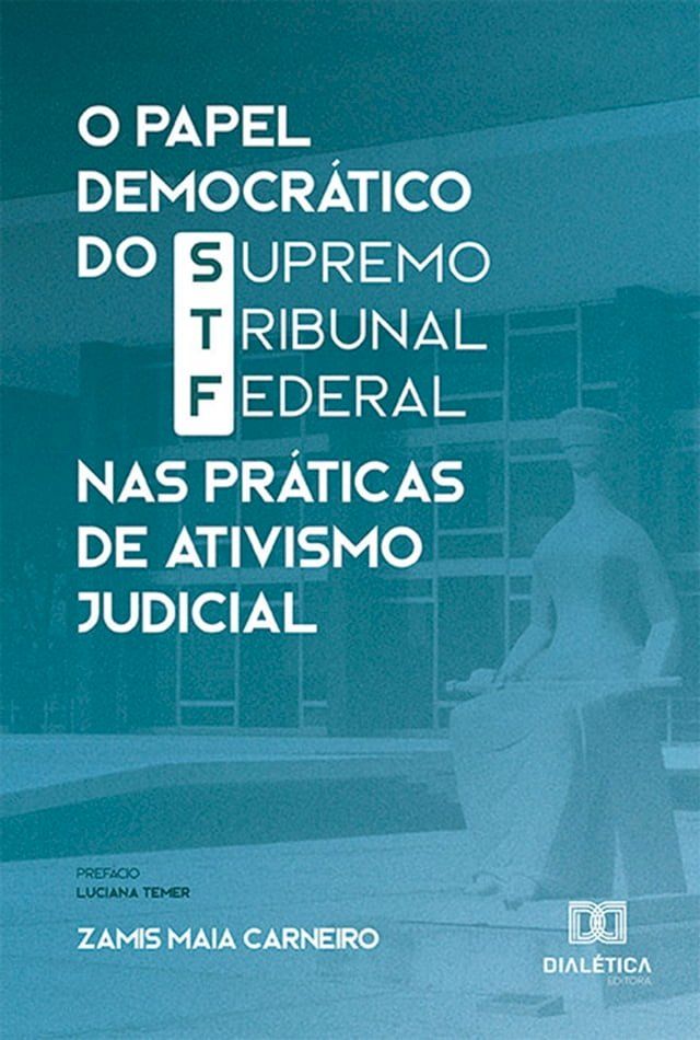  O Papel Democrático do Supremo Tribunal Federal nas Práticas de Ativismo Judicial(Kobo/電子書)