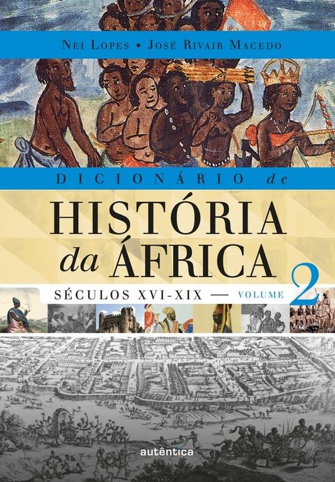 Dicion&aacute;rio de Hist&oacute;ria da &Aacute;frica - Vol. 2(Kobo/電子書)