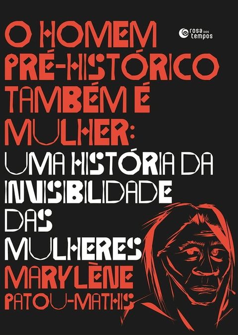 O homem pr&eacute;-hist&oacute;rico tamb&eacute;m &eacute; mulher(Kobo/電子書)