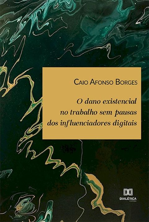 O dano existencial no trabalho sem pausas dos influenciadores digitais(Kobo/電子書)