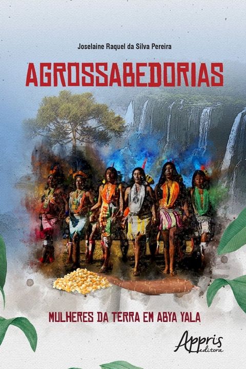 Agrossabedorias: Mulheres da Terra em Abya Yala(Kobo/電子書)