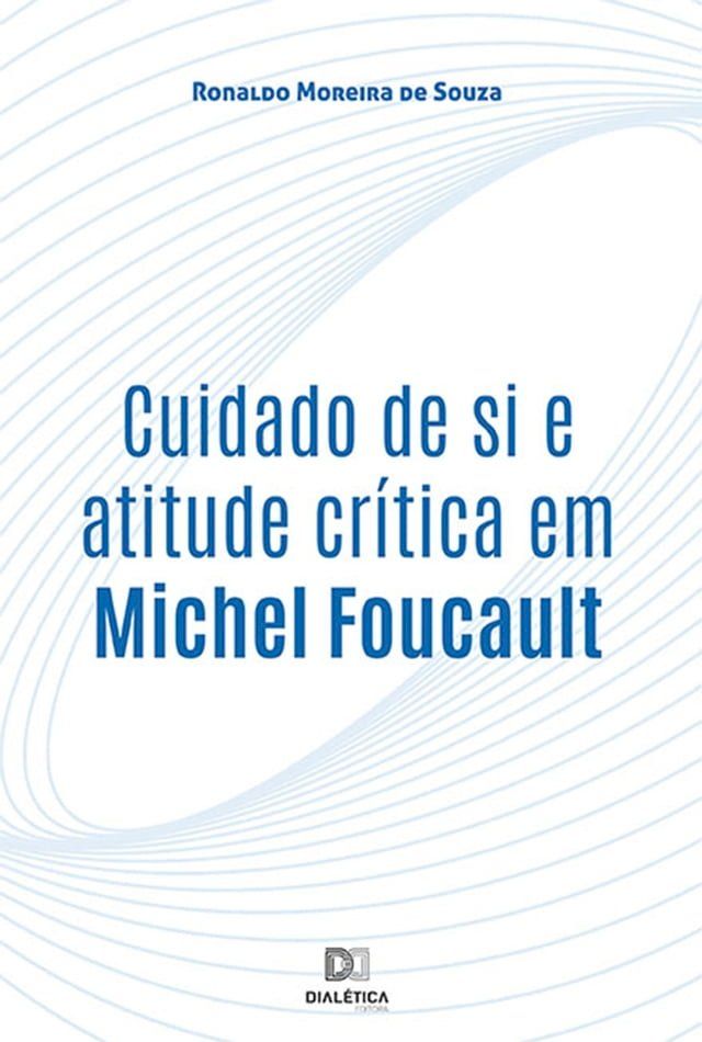  Cuidado de si e atitude cr&iacute;tica em Michel Foucault(Kobo/電子書)