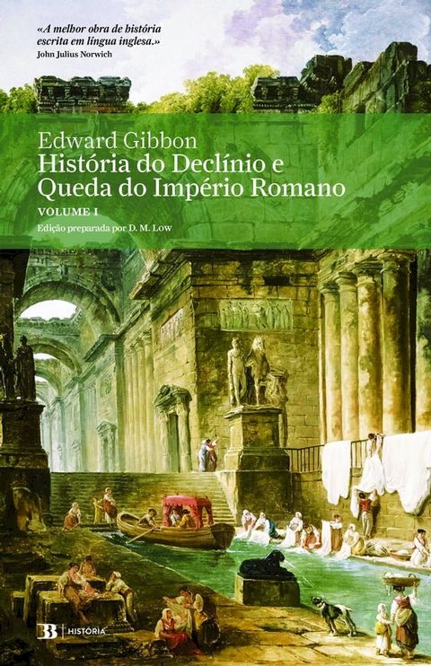 Hist&oacute;ria do Decl&iacute;nio e Queda do Imp&eacute;rio Romano, Vol. I(Kobo/電子書)