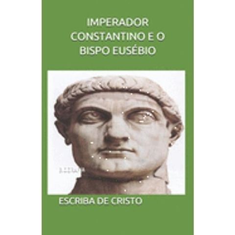 IMPERADOR CONSTANTINO E EUS&Eacute;BIO DE CESAREIA(Kobo/電子書)