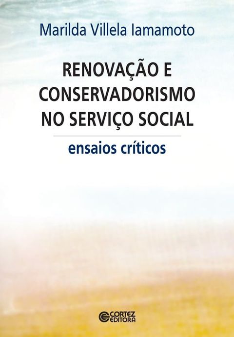 Renova&ccedil;&atilde;o e conservadorismo no Servi&ccedil;o Social(Kobo/電子書)