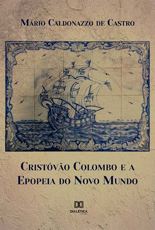  Crist&oacute;v&atilde;o Colombo e a Epopeia do Novo Mundo(Kobo/電子書)