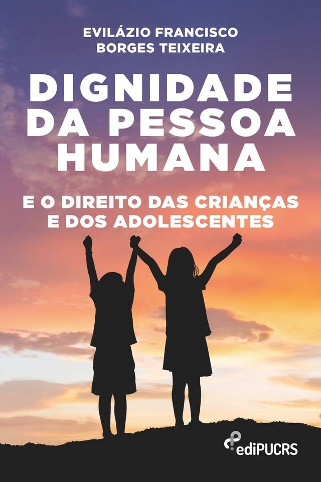  Dignidade da pessoa humana e o direito das crianças e dos adolescentes(Kobo/電子書)