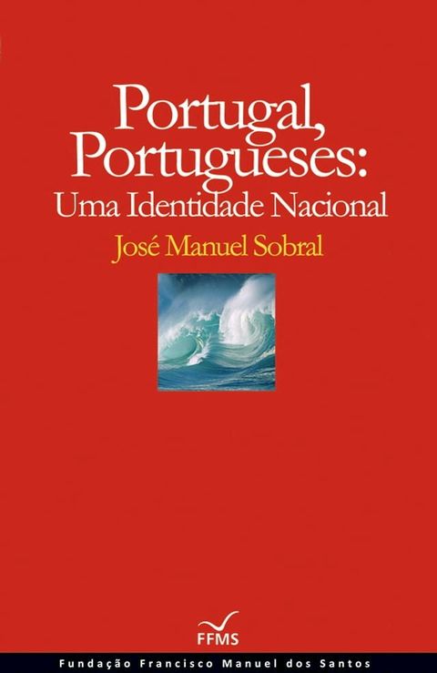 Portugal, Portugueses: Uma Identidade Nacional(Kobo/電子書)