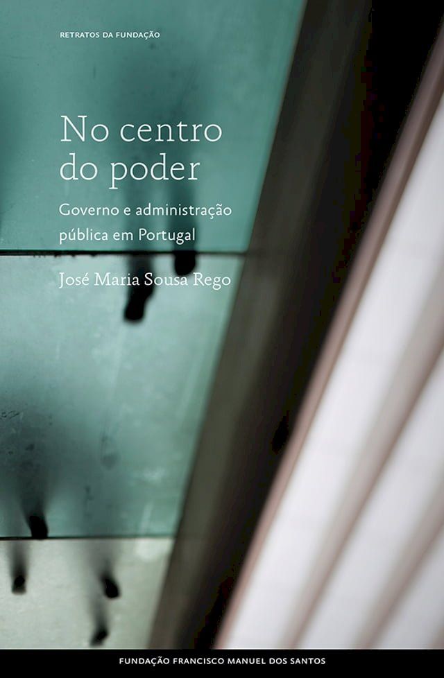  No centro do poder: Governo e Administração em Portugal(Kobo/電子書)