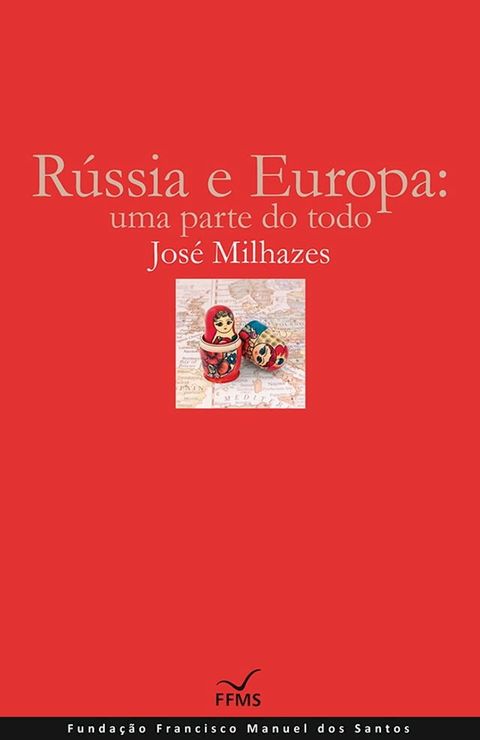 R&uacute;ssia e Europa: uma parte do todo(Kobo/電子書)