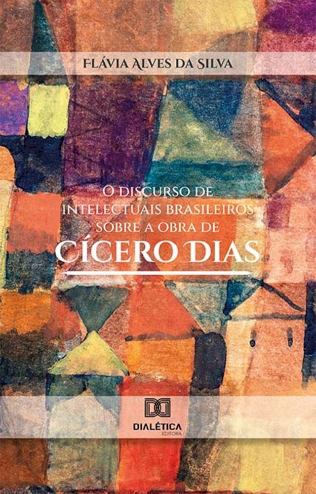  O discurso de intelectuais brasileiros sobre a obra de Cícero Dias(Kobo/電子書)