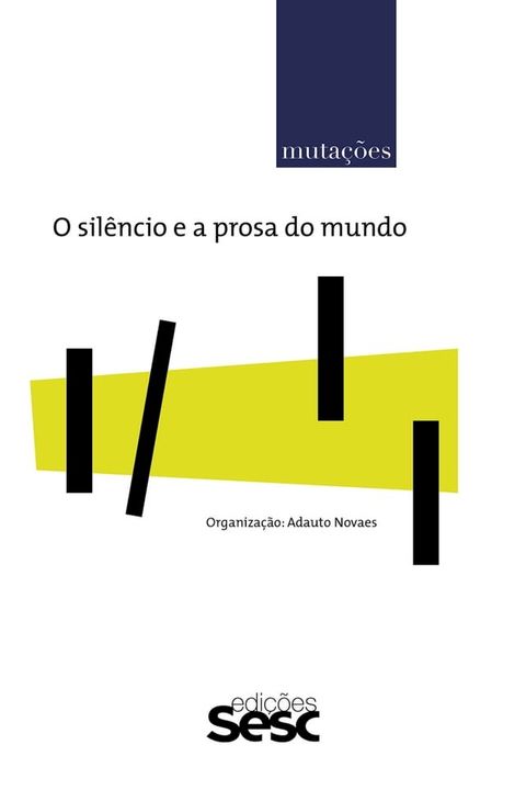 Muta&ccedil;&otilde;es: o sil&ecirc;ncio e a prosa do mundo(Kobo/電子書)