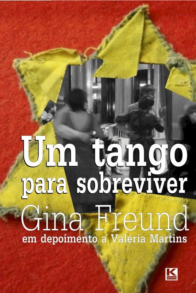  Um tango para sobreviver - a história real de Gina Freund, sobrevivente do holocausto(Kobo/電子書)