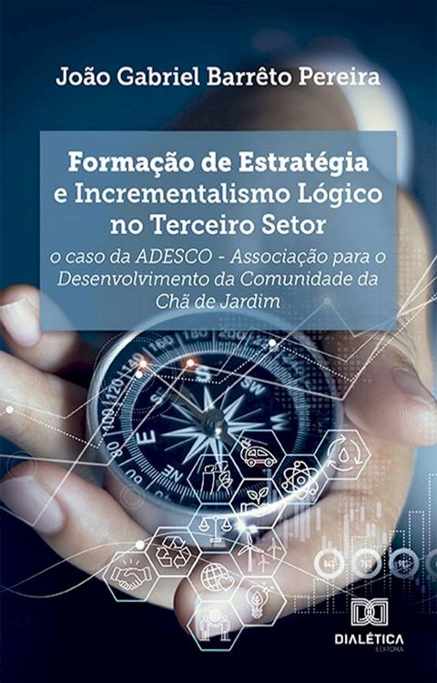 Forma&ccedil;&atilde;o de Estrat&eacute;gia e Incrementalismo L&oacute;gico no Terceiro Setor(Kobo/電子書)