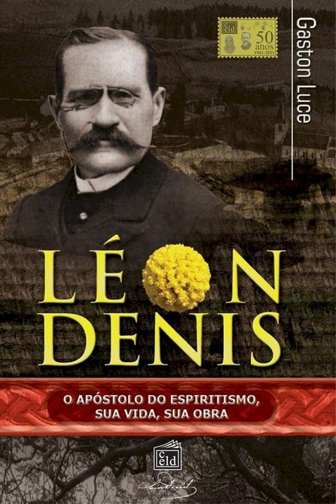 L&eacute;on Denis, o ap&oacute;stolo do espiritismo(Kobo/電子書)