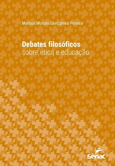 Debates filos&oacute;ficos sobre &eacute;tica e educa&ccedil;&atilde;o(Kobo/電子書)