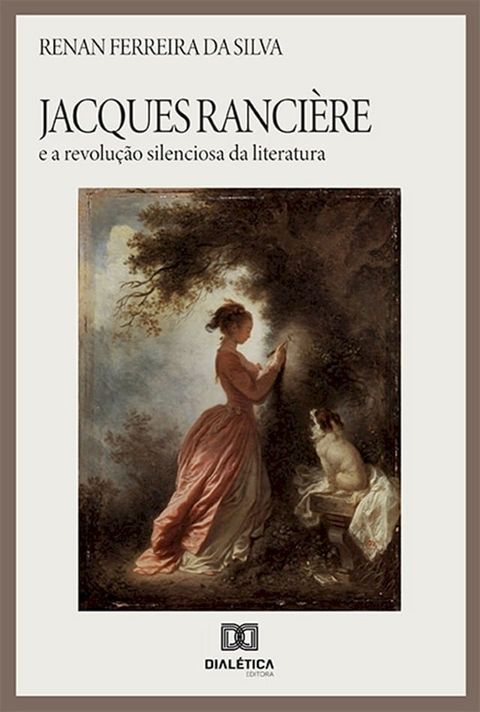 Jacques Ranci&egrave;re e a revolu&ccedil;&atilde;o silenciosa da literatura(Kobo/電子書)