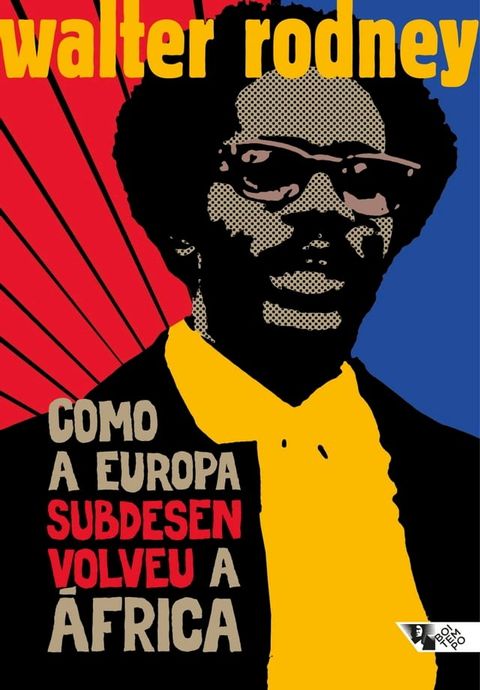 Como a Europa subdesenvolveu a &Aacute;frica(Kobo/電子書)