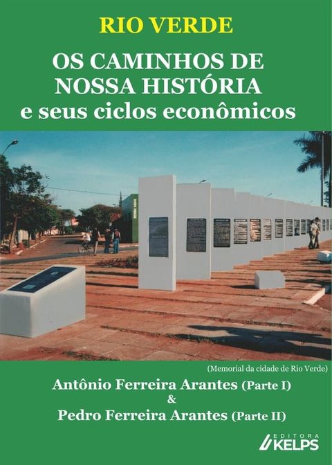 RIO VERDE OS CAMINHOS DE NOSSA HISTÓRIA e seus ciclos econômicos(Kobo/電子書)