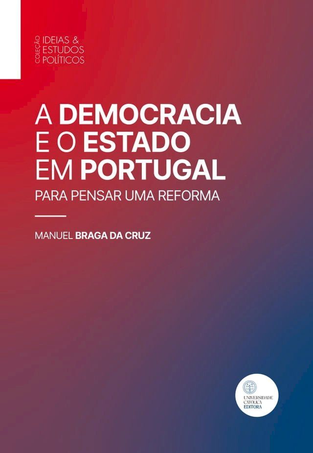  A DEMOCRACIA E O ESTADO EM PORTUGAL. Para pensar uma reforma(Kobo/電子書)