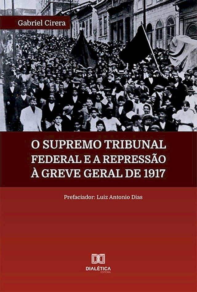  O Supremo Tribunal Federal e a repressão à Greve Geral de 1917(Kobo/電子書)