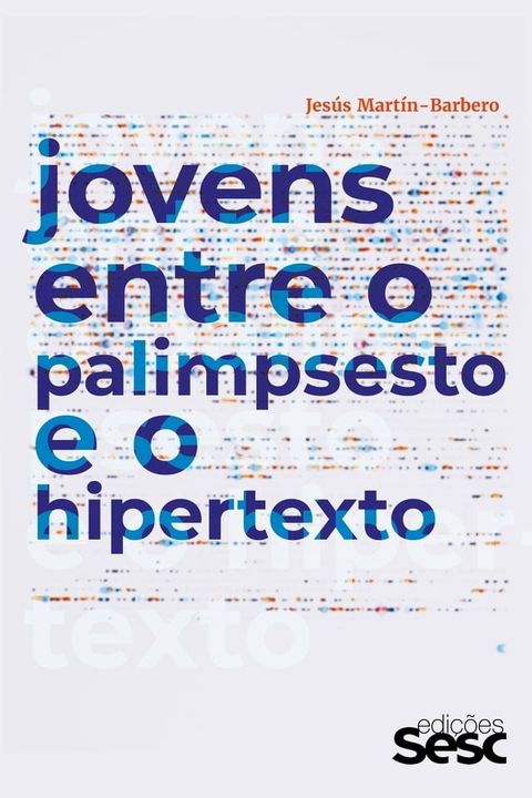 Jovens entre o palimpsesto e o hipertexto(Kobo/電子書)