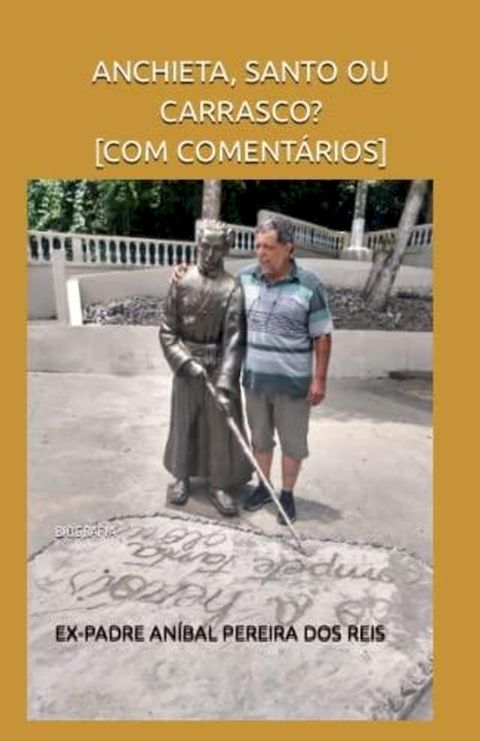 ANCHIETA, SANTO OU CARRASCO? [COM COMENTÁRIOS](Kobo/電子書)