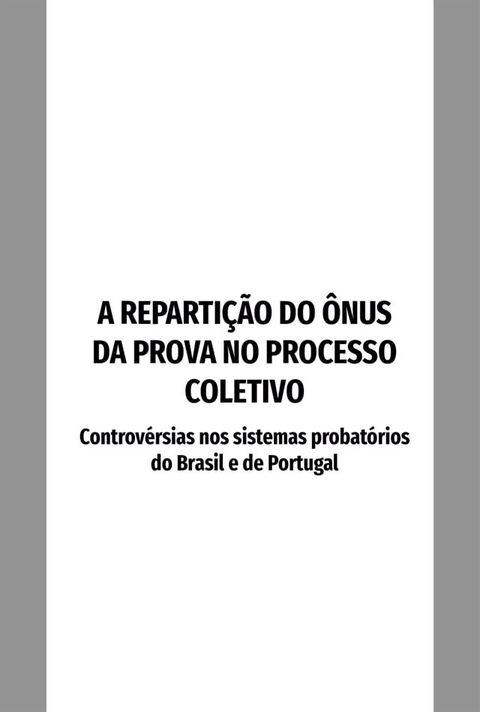 A reparti&ccedil;&atilde;o do &ocirc;nus da prova no processo coletivo(Kobo/電子書)