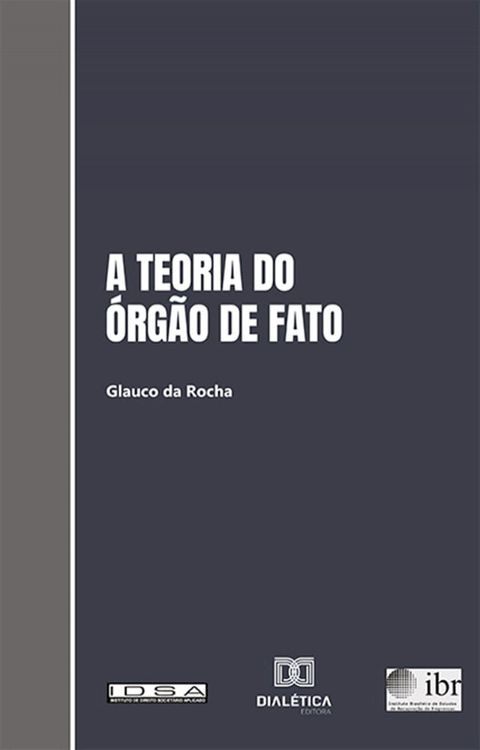 A teoria do órgão de fato e sua aplicação ao Direito brasileiro(Kobo/電子書)