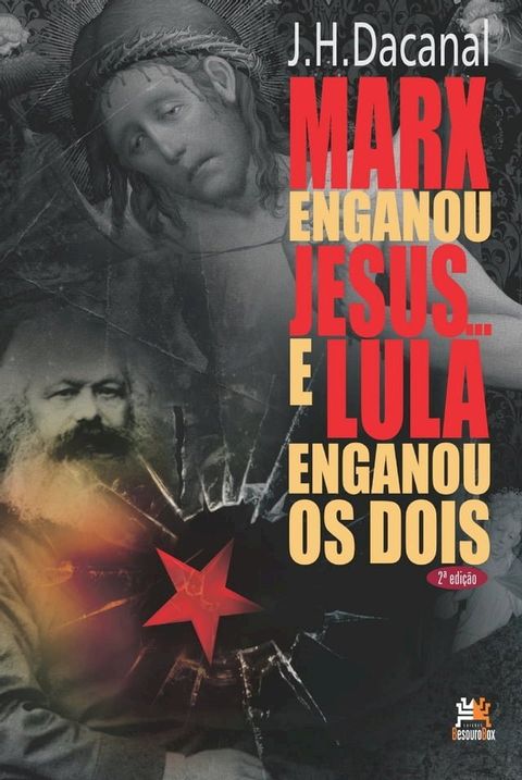 Marx enganou Jesus e Lula enganou os dois(Kobo/電子書)