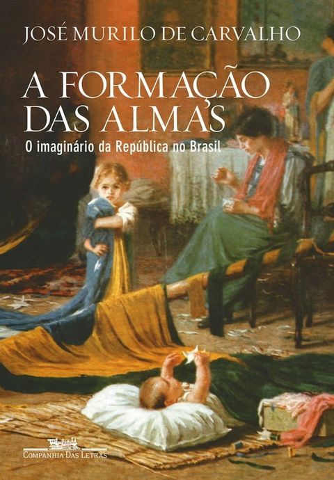 A forma&ccedil;&atilde;o das almas(Kobo/電子書)