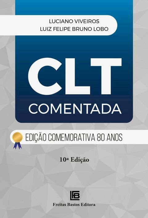 CLT Comentada: Edição Comemorativa 80 anos - 10ª ED.(Kobo/電子書)