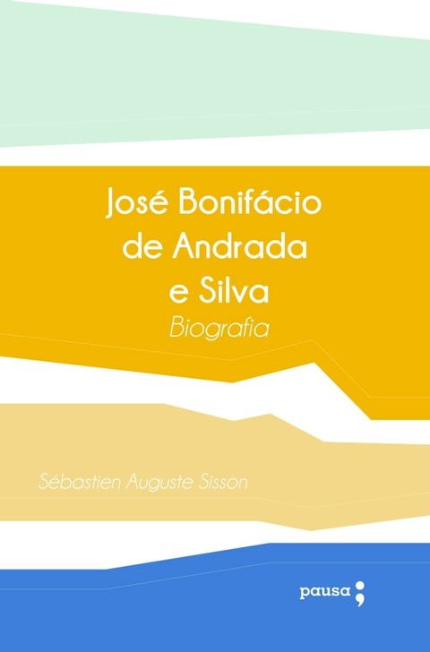 Jos&eacute; Bonif&aacute;cio de Andrada e Silva(Kobo/電子書)