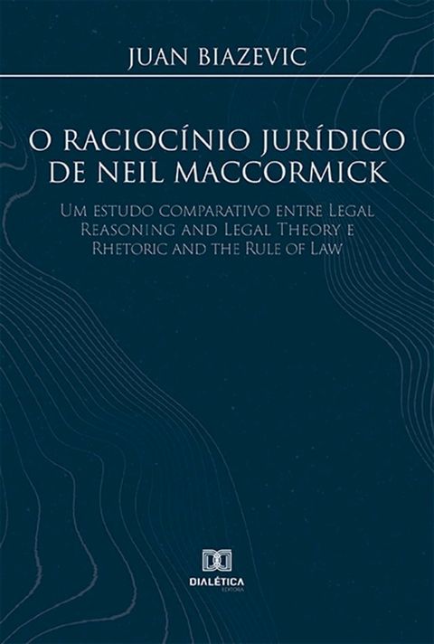 O raciocínio jurídico de Neil MacCormick(Kobo/電子書)