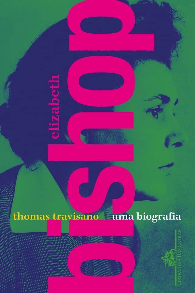  Elizabeth Bishop: Uma biografia(Kobo/電子書)