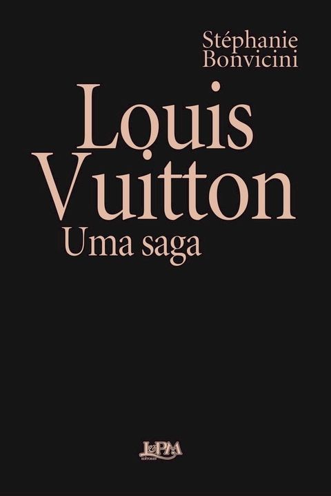 Louis Vuitton: uma saga(Kobo/電子書)