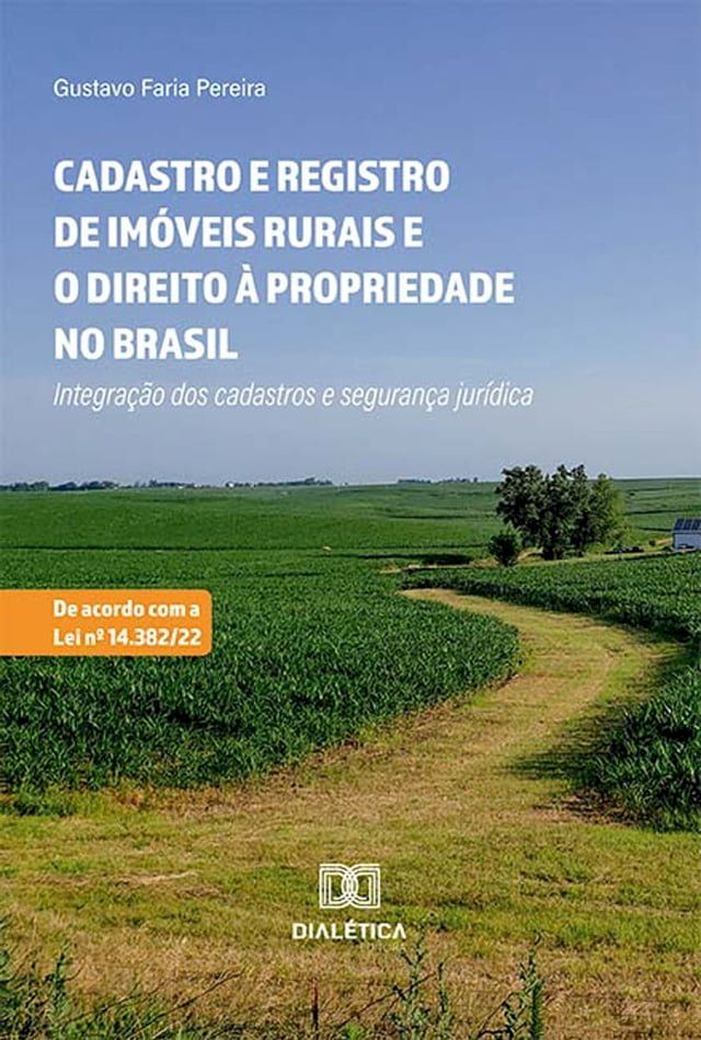  Cadastro e Registro de Im&oacute;veis rurais e o direito &agrave; propriedade no Brasil(Kobo/電子書)