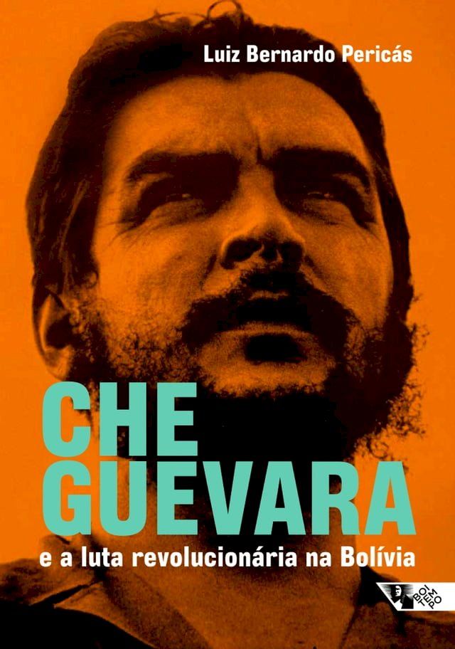  Che Guevara e a luta revolucion&aacute;ria na Bol&iacute;via(Kobo/電子書)