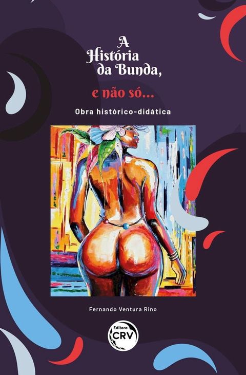 A hist&oacute;ria da bunda e n&atilde;o s&oacute;(Kobo/電子書)