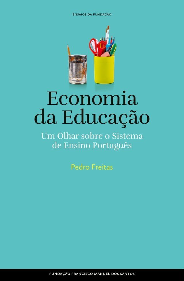  Economia e Educa&ccedil;&atilde;o, Um olhar sobre o sistema de ensino portugu&ecirc;s(Kobo/電子書)