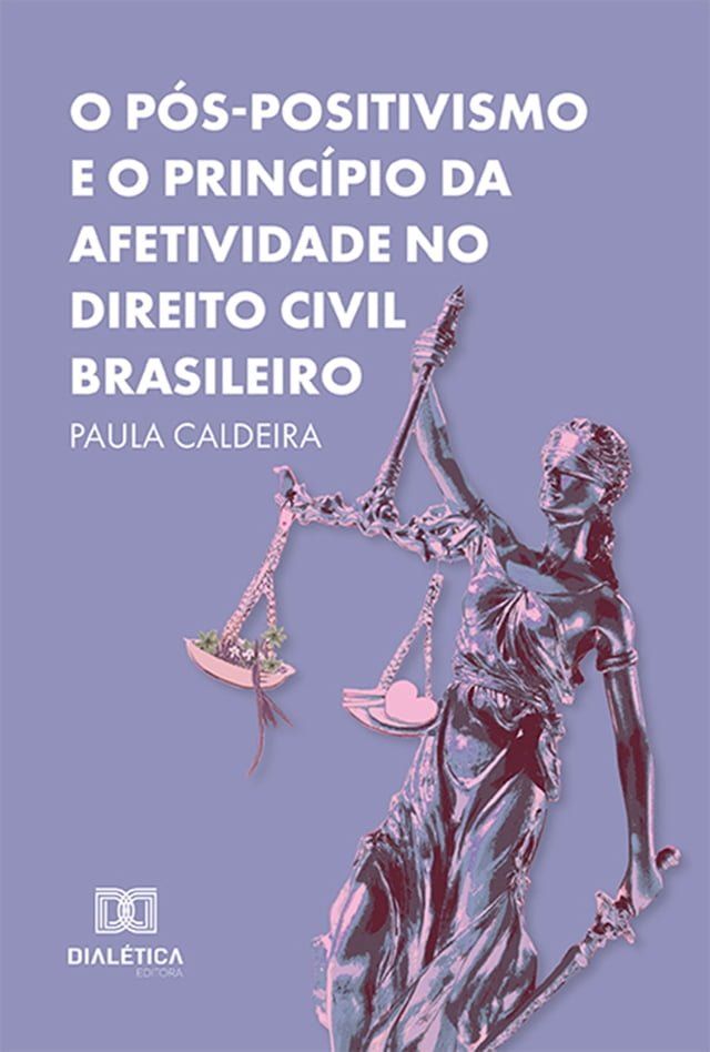  O Pós-Positivismo e o Princípio da Afetividade no Direito Civil Brasileiro(Kobo/電子書)