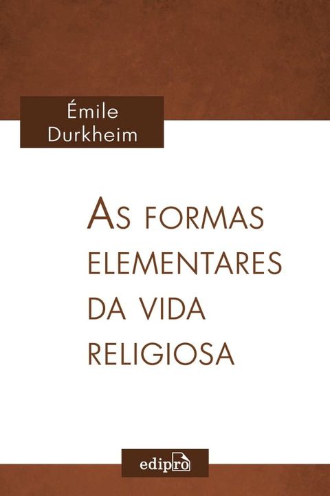 As formas elementares da vida religiosa(Kobo/電子書)