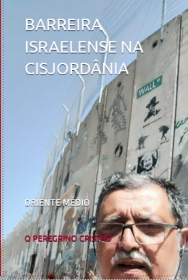  Barreira Israelense Na Cisjord&acirc;nia(Kobo/電子書)